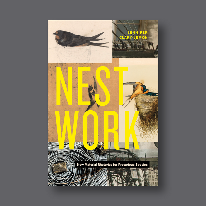 Nestwork: New Material Rhetorics for Precarious Species